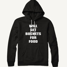 Load image into Gallery viewer, Get Buckets Hoodie
