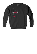 Load image into Gallery viewer, I Create 2 Eat Crewneck
