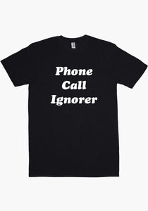 Phone Call Ignorer T-Shirt
