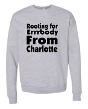 Load image into Gallery viewer, Rooting For Charlotte Crewneck
