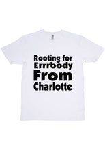 Load image into Gallery viewer, Rooting For Charlotte T-Shirt
