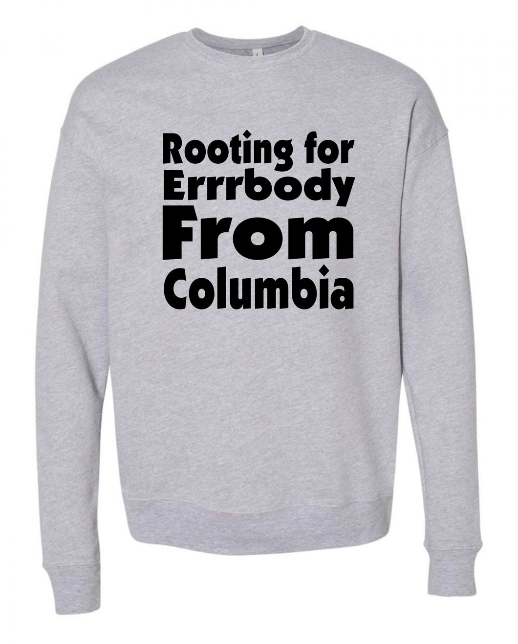 Rooting For Columbia Crewneck