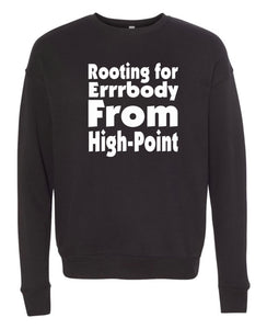 Rooting For High Point Crewneck