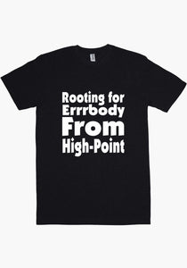 Rooting For High Point T-Shirt