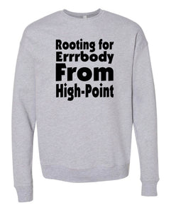 Rooting For High Point Crewneck