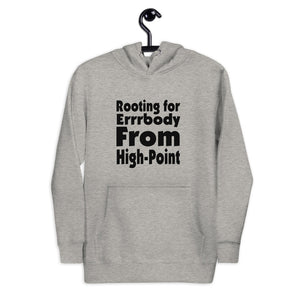 Rooting For High Point Hoodie