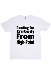 Rooting For High Point T-Shirt