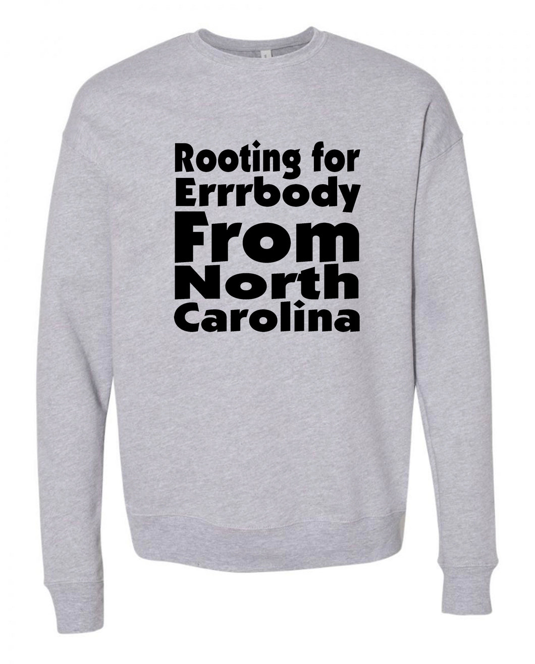 Rooting for North Carolina Crewneck