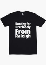 Load image into Gallery viewer, Rooting For Raleigh T-Shirt
