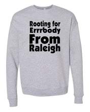 Load image into Gallery viewer, Rooting For Raleigh Crewneck
