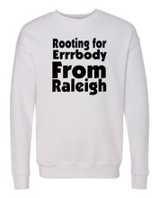 Load image into Gallery viewer, Rooting For Raleigh Crewneck
