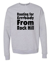 Load image into Gallery viewer, Rooting For Rock Hill Crewneck
