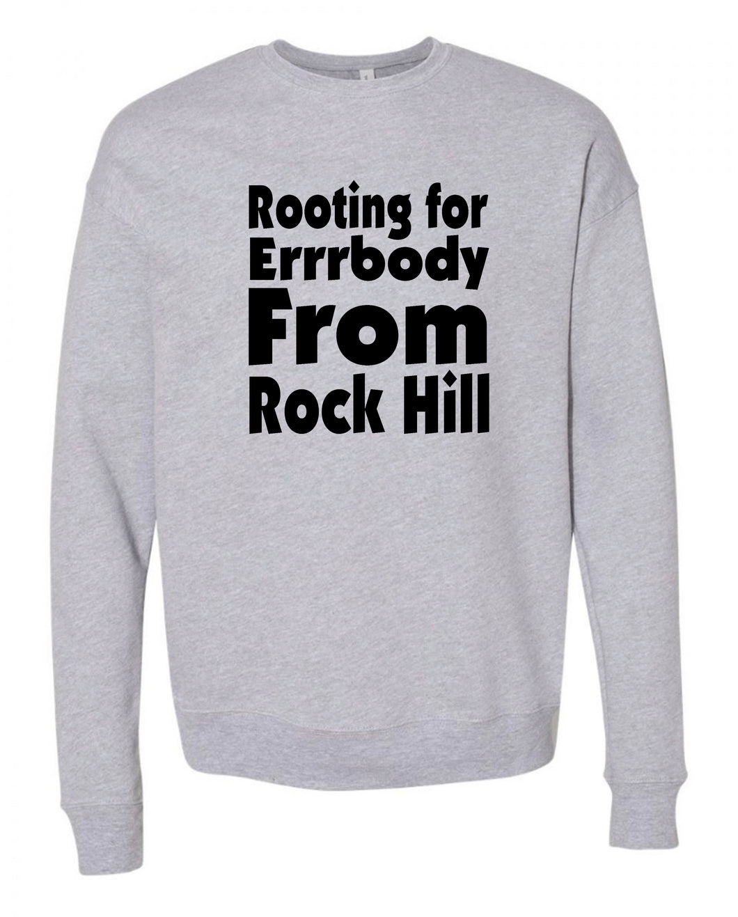 Rooting For Rock Hill Crewneck