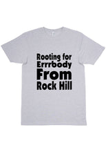 Load image into Gallery viewer, Rooting For Rock Hill T-Shirt
