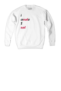 I Create 2 Eat Crewneck