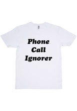 Load image into Gallery viewer, Phone Call Ignorer T-Shirt
