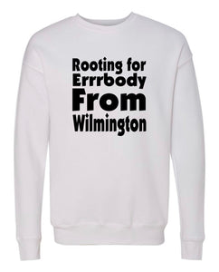 Rooting For Wilmington Crewneck